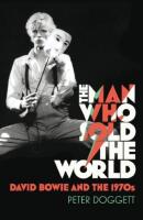 The Man Who Sold the World: David Bowie And The 1970s 