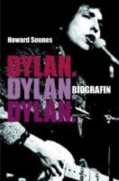 Dylan. Dylan. Dylan. : Biografin