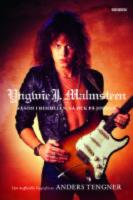 Yngwie J. Malmsteen: S&aring;som i himmelen, s&aring; ock p&aring; jorden: den inofficiella biografin