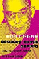 Ancient Gonzo wisdom: Interviews with Hunter S. Thompson