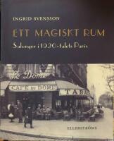 Ett magiskt rum: Salonger i 1920-talets Paris