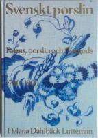 Svenskt porslin: Fajans, porslin och flintgods 1700-1900