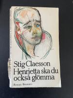 Henrietta ska du ocks&aring; gl&ouml;mma : [roman]