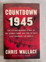 Countdown 1945 - the extraordinary story of the atomic bomb and the 116 days that changed the world