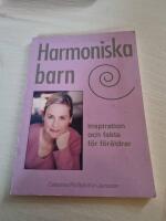 Harmoniska barn : inspiration och fakta f&ouml;r f&ouml;r&auml;ldrar