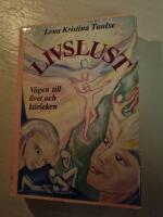 Livslust : [v&auml;gen till livet och k&auml;rleken]