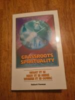 Grassroots spirituality : what it is, why it is here, where it is going
