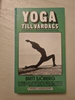 Yoga till vardags : [avkoppling, avslappning, avsp&auml;nning]