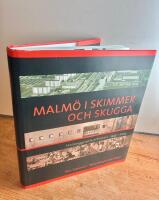 Malm&ouml; i skimmer och skugga : stadsbyggnad & arkitektur 1945-2005