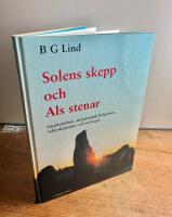 Solens skepp och Als stenar : gudasymbol, astronomisk helgedom, sol&aring;rskalender och solvisare