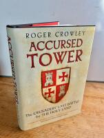 Accursed Tower  The Crusaders' Last Battle for the Holy Land