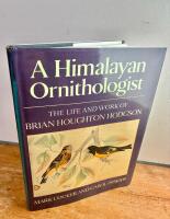 A Himalayan Ornithologist   The Life and Work of Brian Houghton Hodgson