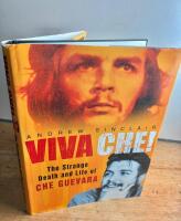 Viva Che !   The Strange Death and Life of Che Guevara.