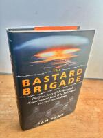 The Bastard Brigade  Thhe True Story of the Renegade Scientists and Spies who Sabotaged the Nazi Atomic Bomb
