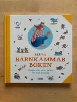 Lilla barnkammarboken : s&aring;nger, rim och ramsor f&ouml;r hela kroppen