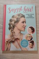 Snyggt h&aring;r : fl&auml;tor, tofsar, knutar och andra upps&auml;ttningar