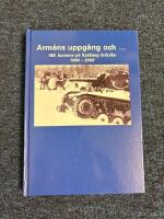 Arm&eacute;ns uppg&aring;ng och- : 168. kursens p&aring; Karlberg kr&ouml;nika &ouml;ver den svenska arm&eacute;ns storhetstid 1960-2000  : kursbok