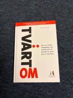 Tvärtom : hur du vinner framgång, blir lycklig och rik genom att göra precis tvärtom