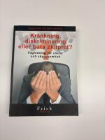 Kränkning, diskriminering eller bara skitprat? : vägledning för chefer och skyddsombud