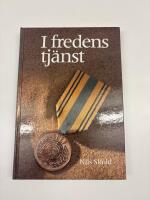 I Fredens Tjänst - Sveriges Medverkan i Förenta Nationernas Fredsbevarande