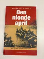 Den nionde april : Nazitysklands invasion av Norge 1940