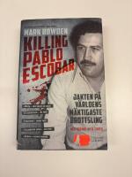 Killing Pablo Escobar : jakten på världens mäktigaste brottsling
