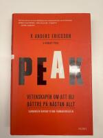 Peak : vetenskapen om att bli bättre på nästan allt : sanningen bakom 10 000-timmarsregeln