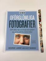 Så tar du oförglömliga fotografier : 228 idéer, tips och knep som hjälper dig att ta ditt livs bästa bilder