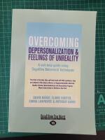 Overcoming depersonalisation and feelings of unreality - a self-help guide