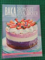 Baka dr&ouml;mgott utan socker