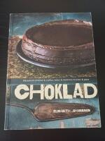 Choklad : r&aring;choklad, praliner & tryfflar, kakor & desserter, drycker & glass