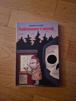 Lektioner i mord : hur man skriver en svensk succ&eacute;deckare utan att bli det minsta tr&ouml;tt