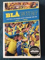 Bl&aring;gult : fotbollslandslaget genom 100 &aring;r
