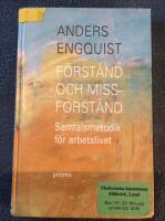 F&ouml;rst&aring;nd och missf&ouml;rst&aring;nd : Samtalsmetodik f&ouml;r arbetslivet