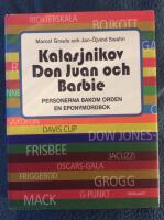 Kalasjnikov, Don Juan och Barbie : personerna bakom orden en eponymordbok