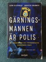 G&auml;rningsmannen &auml;r polis : Om trakasserier och tystnadskultur inom svensk polis