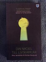 Din nyckel till livskarri&auml;r : sju steg till ett roligare jobb