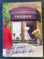 Begravningsbyr&aring;n Tranan 1 - D&auml;r rosor faktiskt d&ouml;r