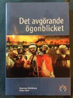Det avg&ouml;rande &ouml;gonblicket - historiens &ouml;ppna situationer