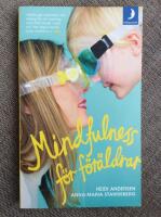 Mindfulness f&ouml;r f&ouml;r&auml;ldrar