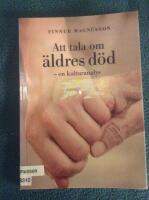 Att tala om &auml;ldres d&ouml;d - en kulturanalys