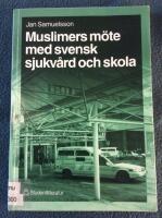 Muslimers m&ouml;te med svensk sjukv&aring;rd och skola