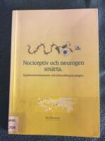 Nociceptiv och neurogen sm&auml;rta : uppkomstmekanismer och behandlingsstrategier
