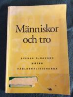 M&auml;nniskor och tro : svensk sjukv&aring;rd m&ouml;ter v&auml;rldsreligionerna