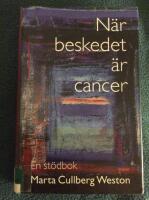 N&auml;r beskedet &auml;r cancer