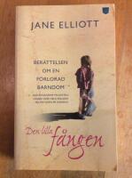 Den lilla f&aring;ngen - [ber&auml;ttelsen om en f&ouml;rlorad barndom]