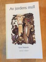 Av jordens mull - fr&aring;n verklighet till legend