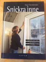 Snickra inne - v&auml;ggar och tak, isolering, lister