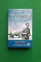 Till attack med Messerschmitt Me262  : Jaktpiloten Hermann Buchner om Luftwaffes sista hopp