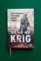 50 &aring;r av krig - fr&aring;n Vietnam till tredje v&auml;rldskriget